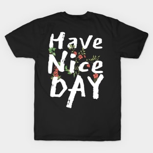 Have a nice day T-Shirt